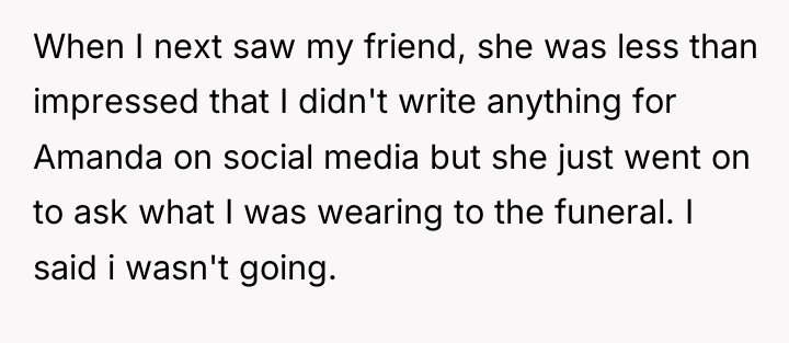 When I next saw my friend, she was less than...