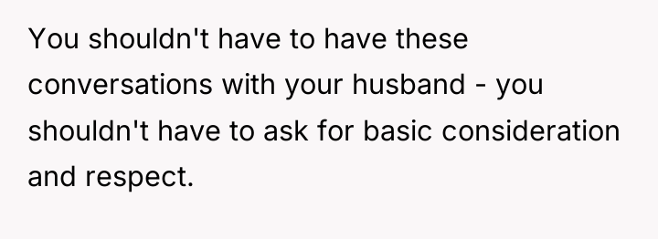 You shouldn't have to have these conversations with your husband...