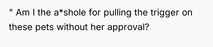 " Am I the a*shole for pulling the trigger on...