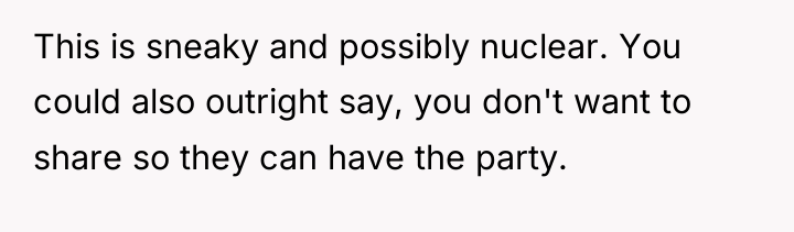 This is sneaky and possibly nuclear. You could also outright...