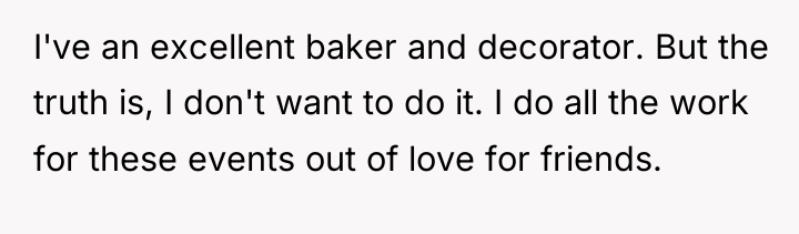 I've an excellent baker and decorator. But the truth is,...