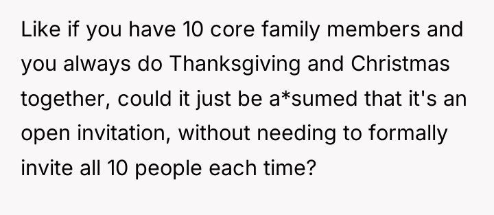 Like if you have 10 core family members and you...