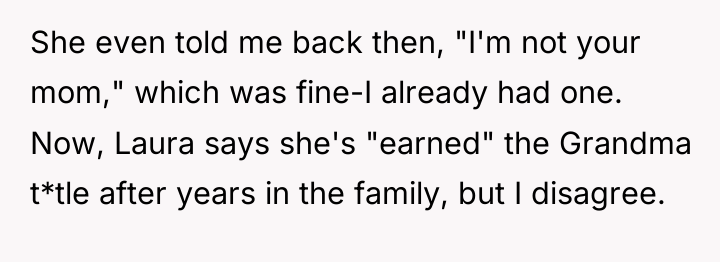 She even told me back then, "I'm not your mom,"...