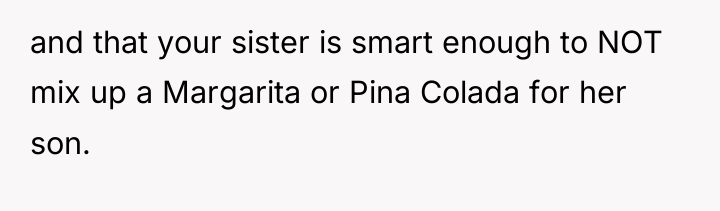and that your sister is smart enough to NOT mix...