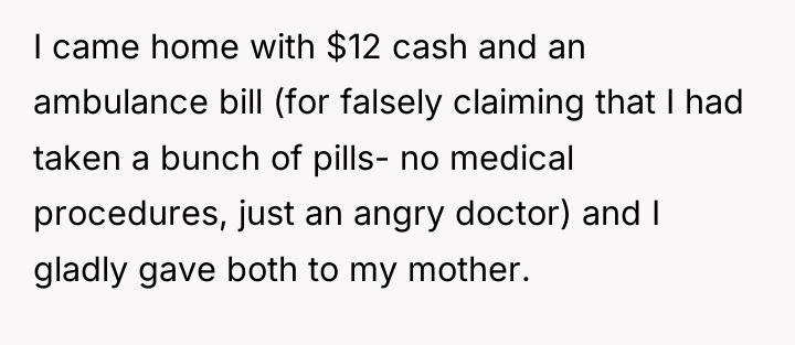 I came home with $12 cash and an ambulance bill...