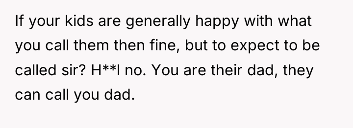 If your kids are generally happy with what you call...