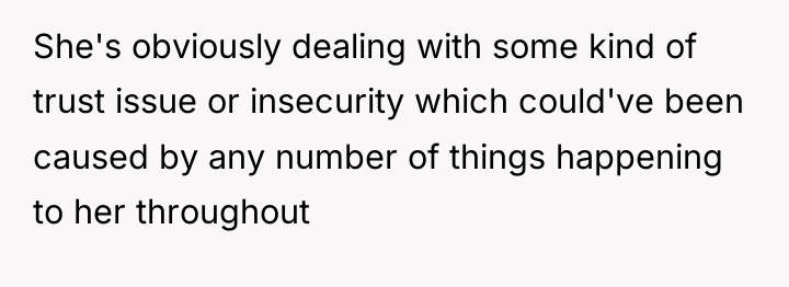 She's obviously dealing with some kind of trust issue or...