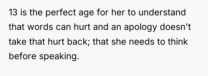 13 is the perfect age for her to understand that...