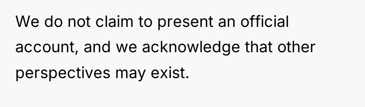 We do not claim to present an official account, and...