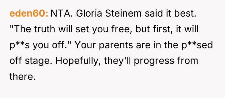 eden60 NTA. Gloria Steinem said it best. "The truth will...