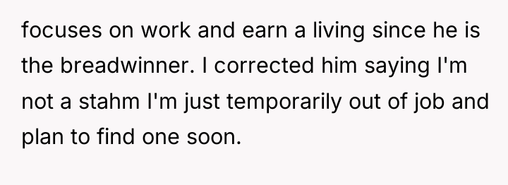 focuses on work and earn a living since he is...