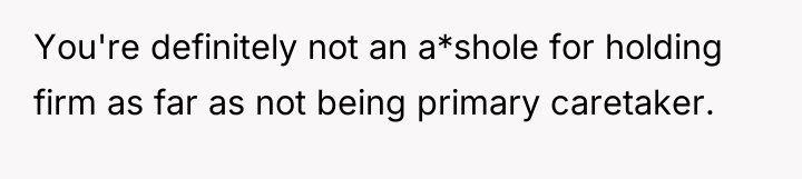 You're definitely not an a*shole for holding firm as far...