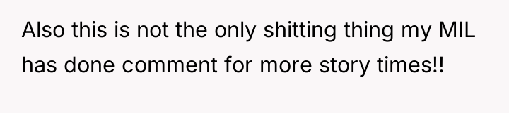 Also this is not the only shitting thing my MIL...