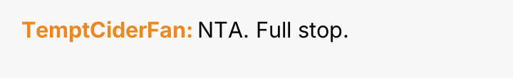 TemptCiderFan NTA. Full stop.