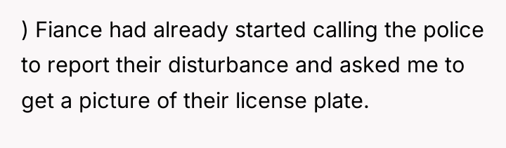 ) Fiance had already started calling the police to report...