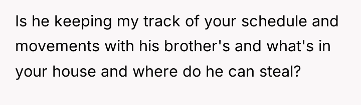 Is he keeping my track of your schedule and movements...
