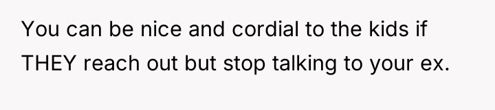 You can be nice and cordial to the kids if...