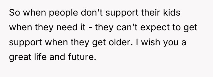 So when people don't support their kids when they need...