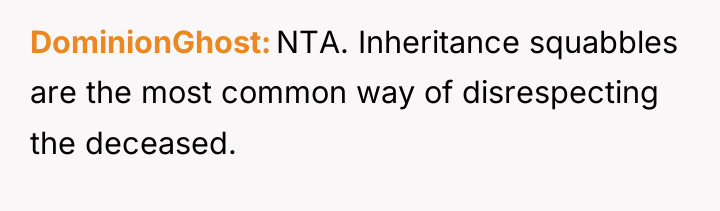 DominionGhost NTA. Inheritance squabbles are the most common way of...