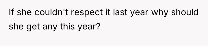 If she couldn't respect it last year why should she...