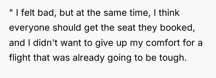 " I felt bad, but at the same time, I...