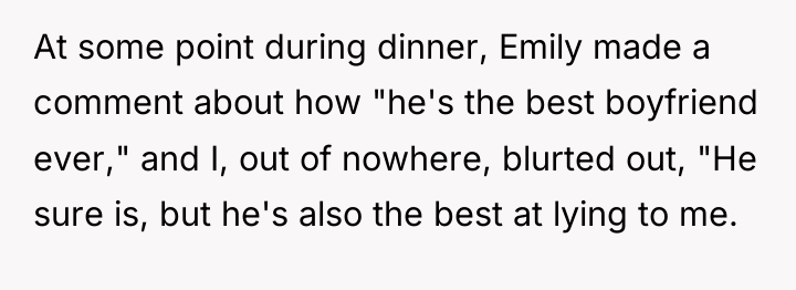 At some point during dinner, Emily made a comment about...