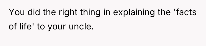 You did the right thing in explaining the 'facts of...