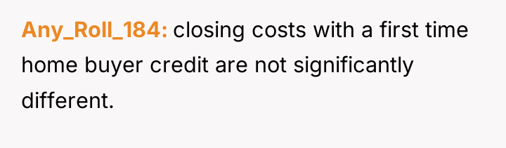 Any_Roll_184 closing costs with a first time home buyer credit...