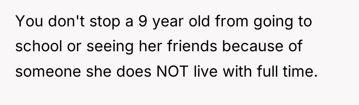 You don't stop a 9 year old from going to...