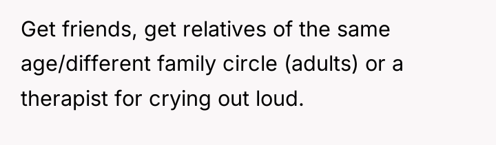 Get friends, get relatives of the same age/different family circle...