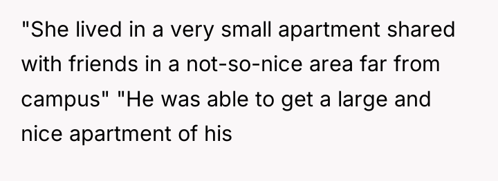 "She lived in a very small apartment shared with friends...
