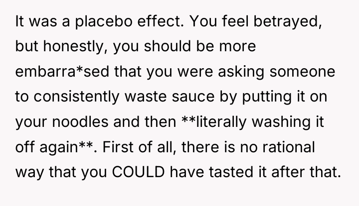 It was a placebo effect. You feel betrayed, but honestly,...