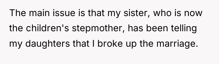 The main issue is that my sister, who is now...