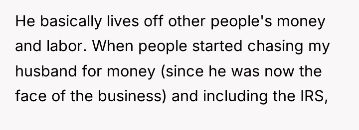 He basically lives off other people's money and labor. When...