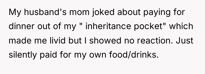 My husband's mom joked about paying for dinner out of...