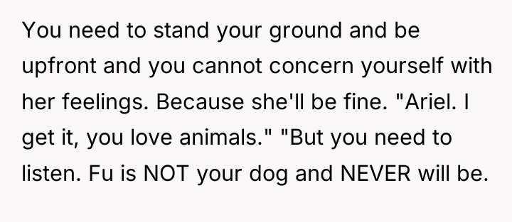 You need to stand your ground and be upfront and...