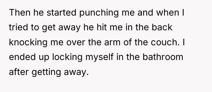 Then he started punching me and when I tried to...
