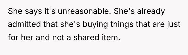She says it's unreasonable. She's already admitted that she's buying...