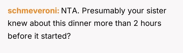 schmeveroni NTA. Presumably your sister knew about this dinner more...