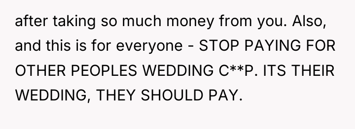 after taking so much money from you. Also, and this...