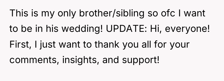 This is my only brother/sibling so ofc I want to...