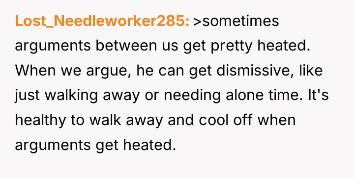 Lost_Needleworker285 >sometimes arguments between us get pretty heated. When we...