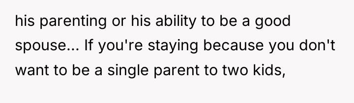his parenting or his ability to be a good spouse......