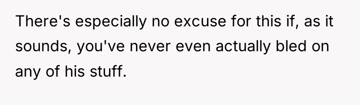There's especially no excuse for this if, as it sounds,...
