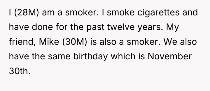 I (28M) am a smoker. I smoke cigarettes and have...