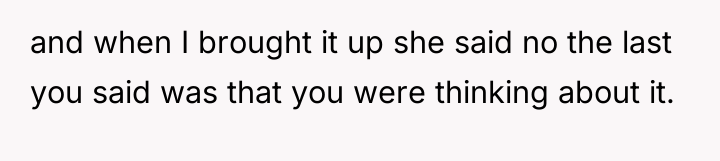 and when I brought it up she said no the...