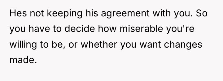 Hes not keeping his agreement with you. So you have...