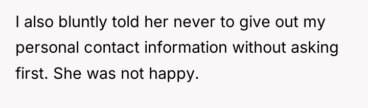I also bluntly told her never to give out my...