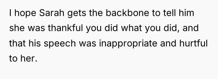 I hope Sarah gets the backbone to tell him she...