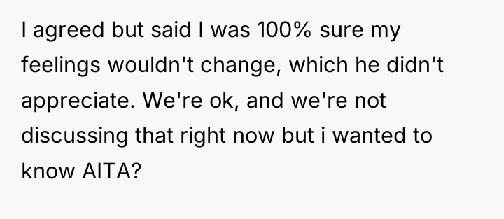 I agreed but said I was 100% sure my feelings...